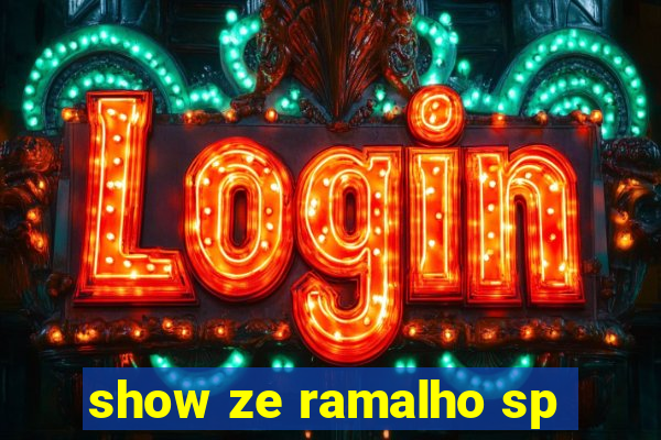 show ze ramalho sp